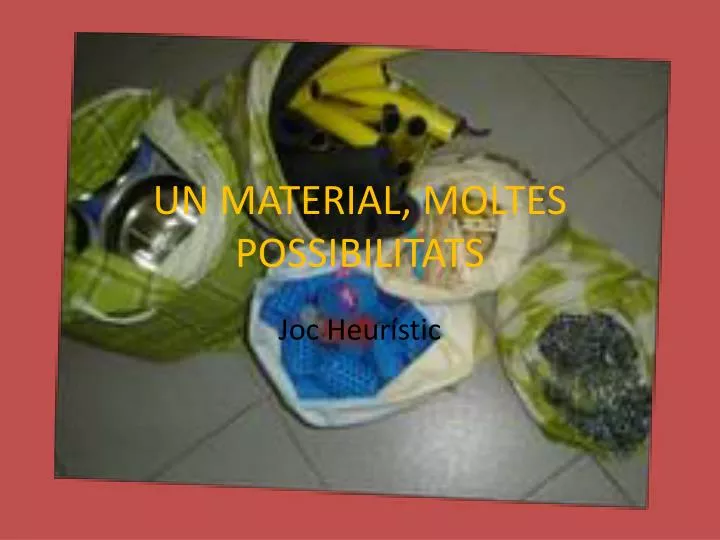 un material moltes possibilitats