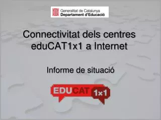 connectivitat dels centres educat1x1 a internet informe de situaci