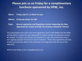 Please join us on Friday for a complimentary luncheon sponsored by HFBE, Inc.