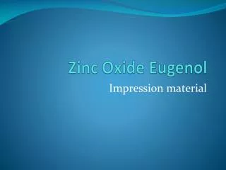 Zinc Oxide Eugenol