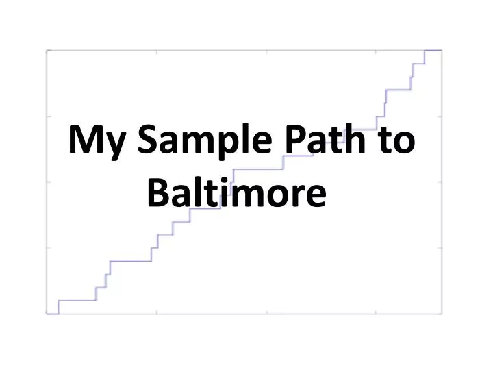 my sample p ath to baltimore