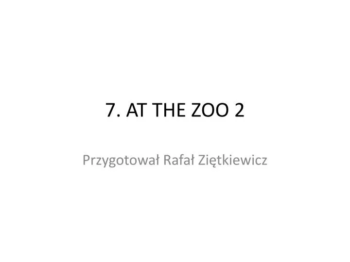 7 at the zoo 2