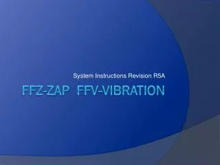 FFZ-zap FFV-vibration