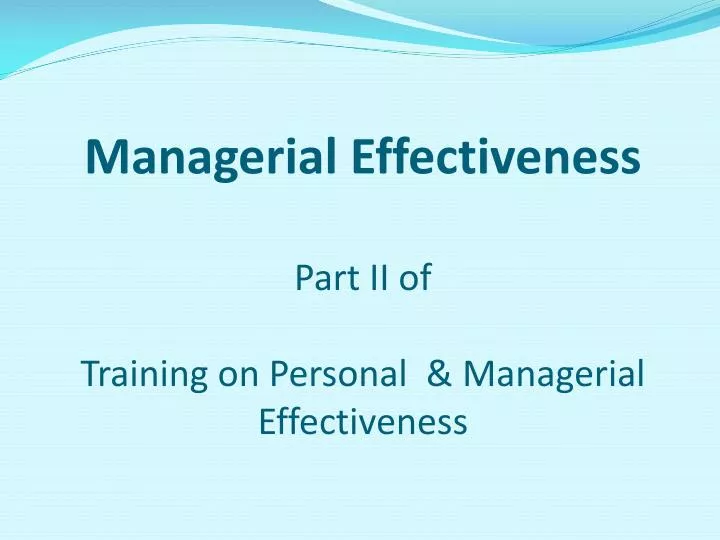 managerial effectiveness part ii of training on personal managerial effectiveness