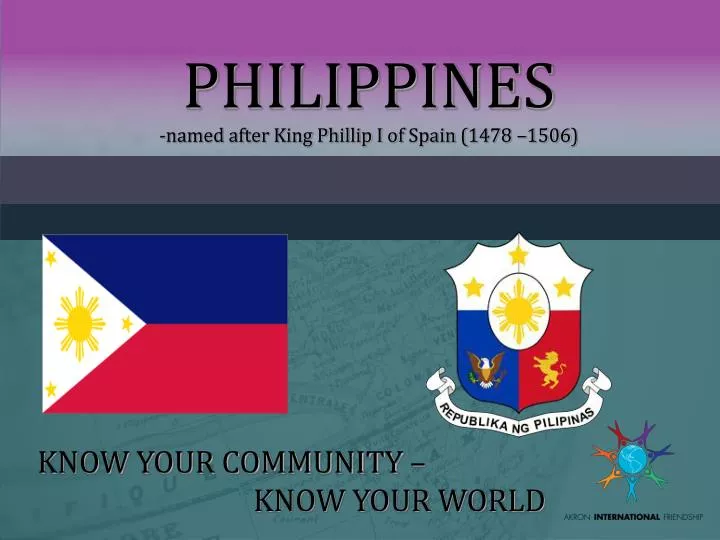 philippines named after king phillip i of spain 1478 1506