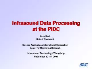 Infrasound Data Processing at the PIDC