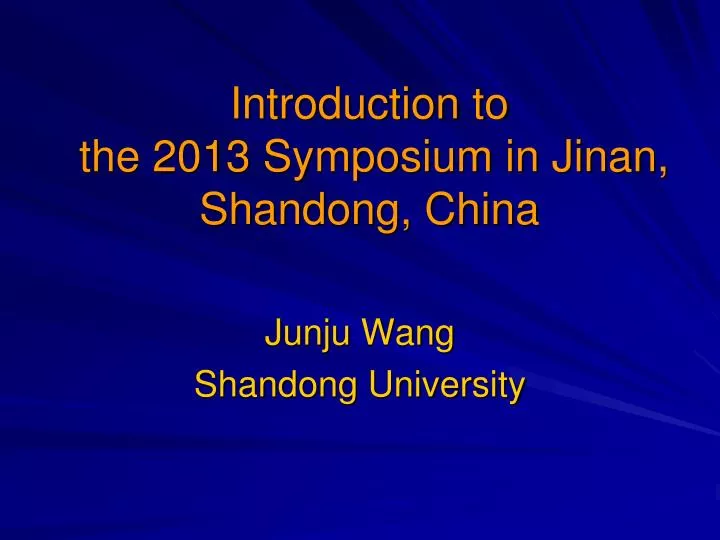 introduction to the 2013 symposium in jinan shandong china