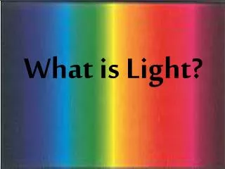 What is Light?