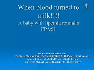 When blood turned to milk!!!! A baby with lipemia retinalis FP 961