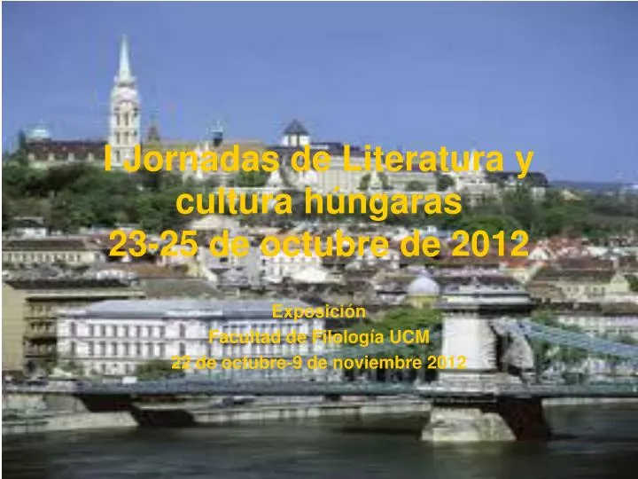 i jornadas de literatura y cultura h ngaras 23 25 de octubre de 2012