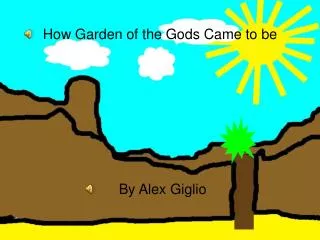 How Garden of the Gods Came to be