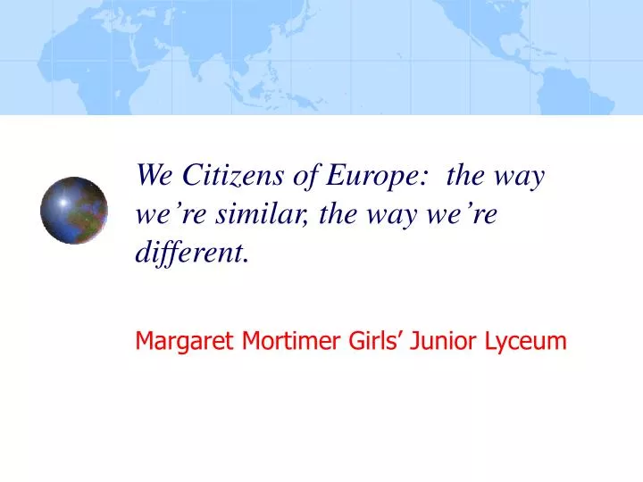we citizens of europe the way we re similar the way we re different