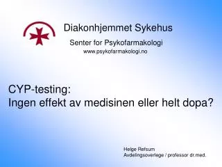 cyp testing ingen effekt av medisinen eller helt dopa