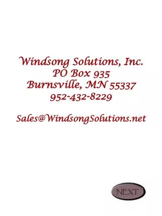 Windsong Solutions, Inc. PO Box 935 Burnsville, MN 55337 952-432-8229 Sales@WindsongSolutions