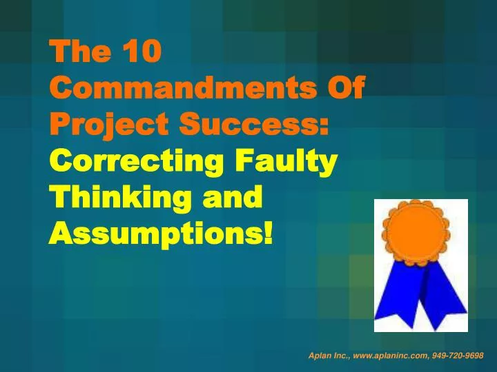 the 10 commandments of project success correcting faulty thinking and assumptions