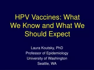 HPV Vaccines: What We Know and What We Should Expect