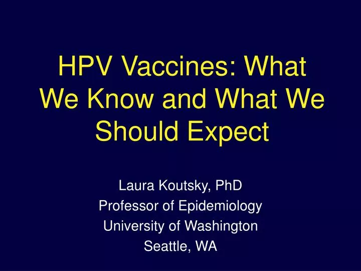 hpv vaccines what we know and what we should expect