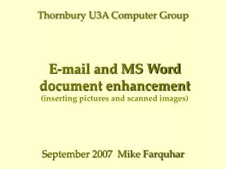 E-mail and MS Word document enhancement (inserting pictures and scanned images)