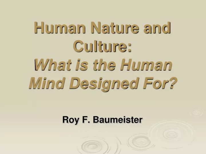 human nature and culture what is the human mind designed for