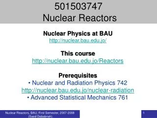 Nuclear Physics at BAU nuclear.bau.jo/ This course nuclear.bau.jo/Reactors