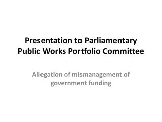 Presentation to Parliamentary Public Works Portfolio Committee