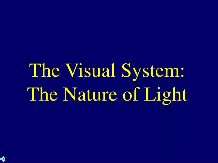 the visual system the nature of light