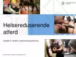 Helsereduserende atferd - slide 1