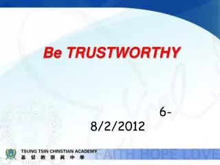 Be TRUSTWORTHY