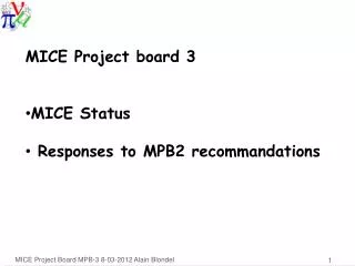 MICE Project board 3 MICE Status Responses to MPB2 recommandations