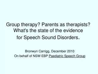 Bronwyn Carrigg, December 2010 On behalf of NSW EBP Paediatric Speech Group