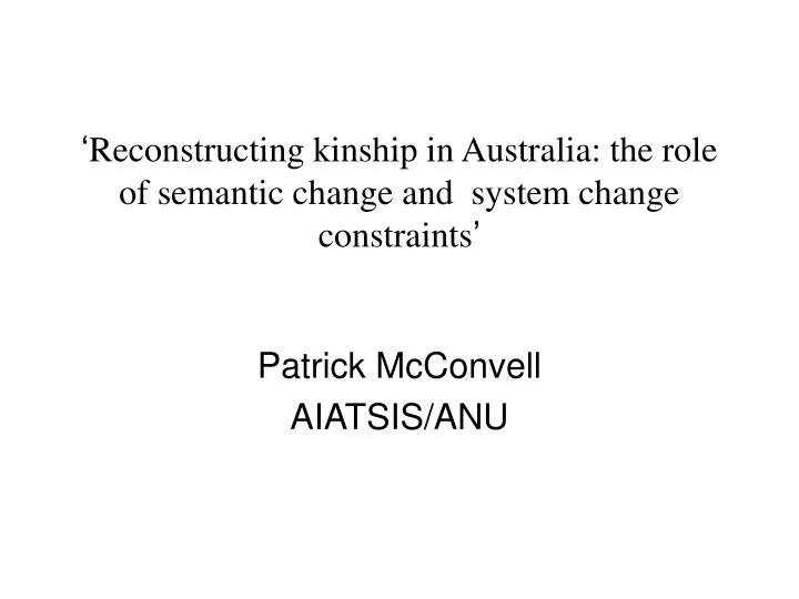 reconstructing kinship in australia the role of semantic change and system change constraints