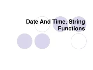 Date And Time, String Functions