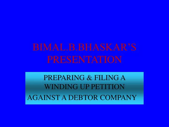 bimal b bhaskar s presentation
