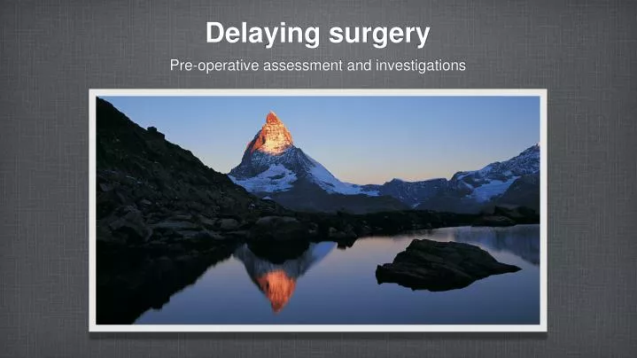 delaying surgery