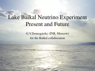 Lake Baikal Neutrino Experiment Present and Future