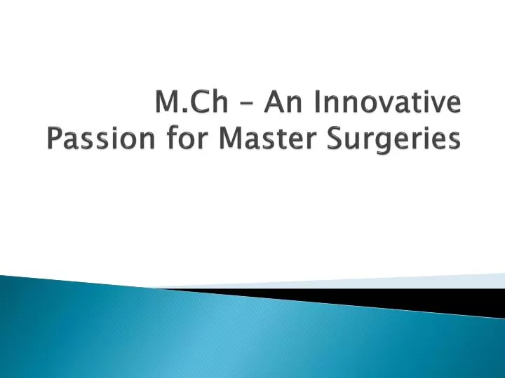 m ch an innovative passion for master surgeries
