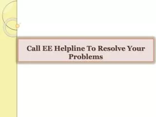 Call EE Helpline To Resolve Your Problems