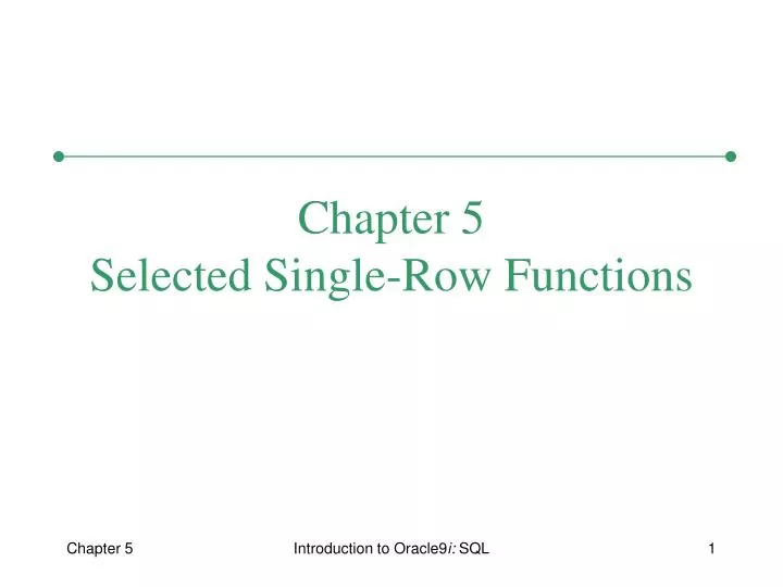 chapter 5 selected single row functions