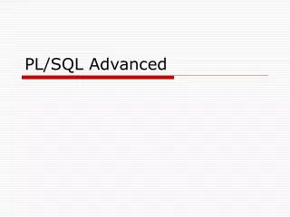 PL/SQL Advanced