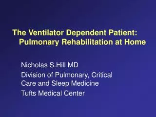 The Ventilator D epend e nt P atient : Pulmonary R ehabilitation at H ome