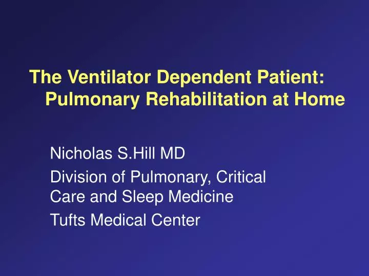 the ventilator d epend e nt p atient pulmonary r ehabilitation at h ome