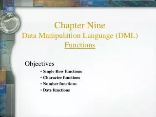 Chapter Nine Data Manipulation Language (DML) Functions