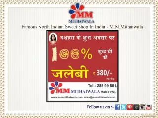 Famous North Indian Sweet Shop In India - M.M.Mithaiwala