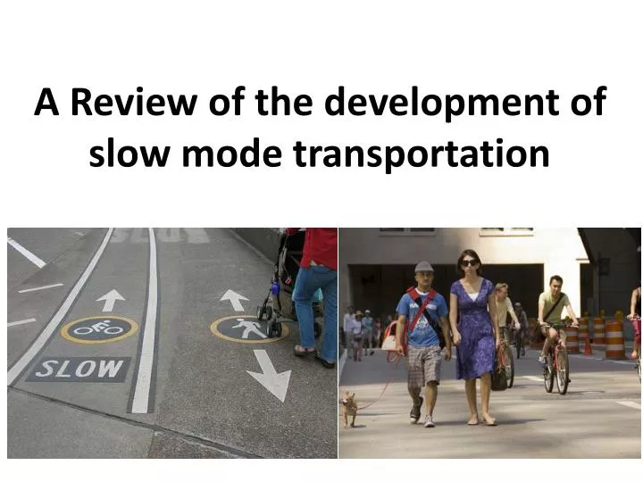 a review of the development of slow mode transportation