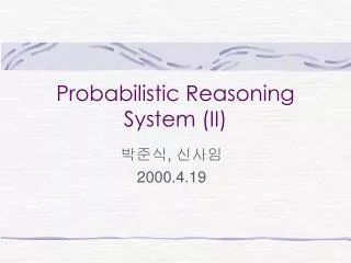 Probabilistic Reasoning System (II)