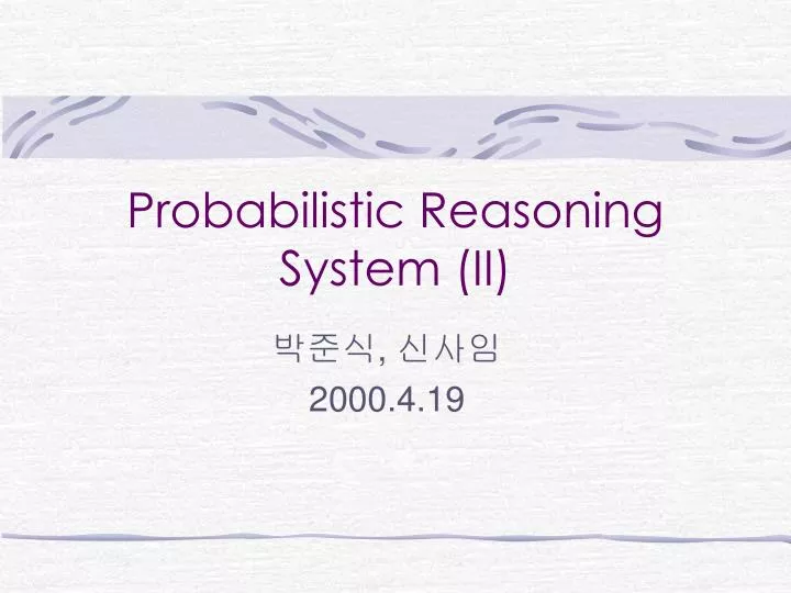 probabilistic reasoning system ii