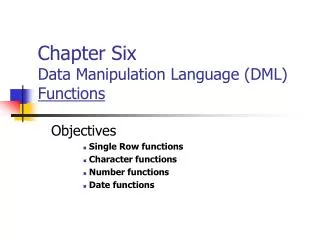 Chapter Six Data Manipulation Language (DML) Functions