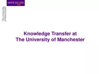 Knowledge Transfer at The University of Manchester