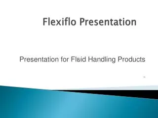 Flexiflo Presentation