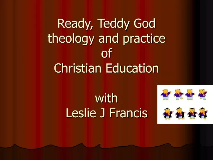 ready teddy god theology and practice of christian education with leslie j francis